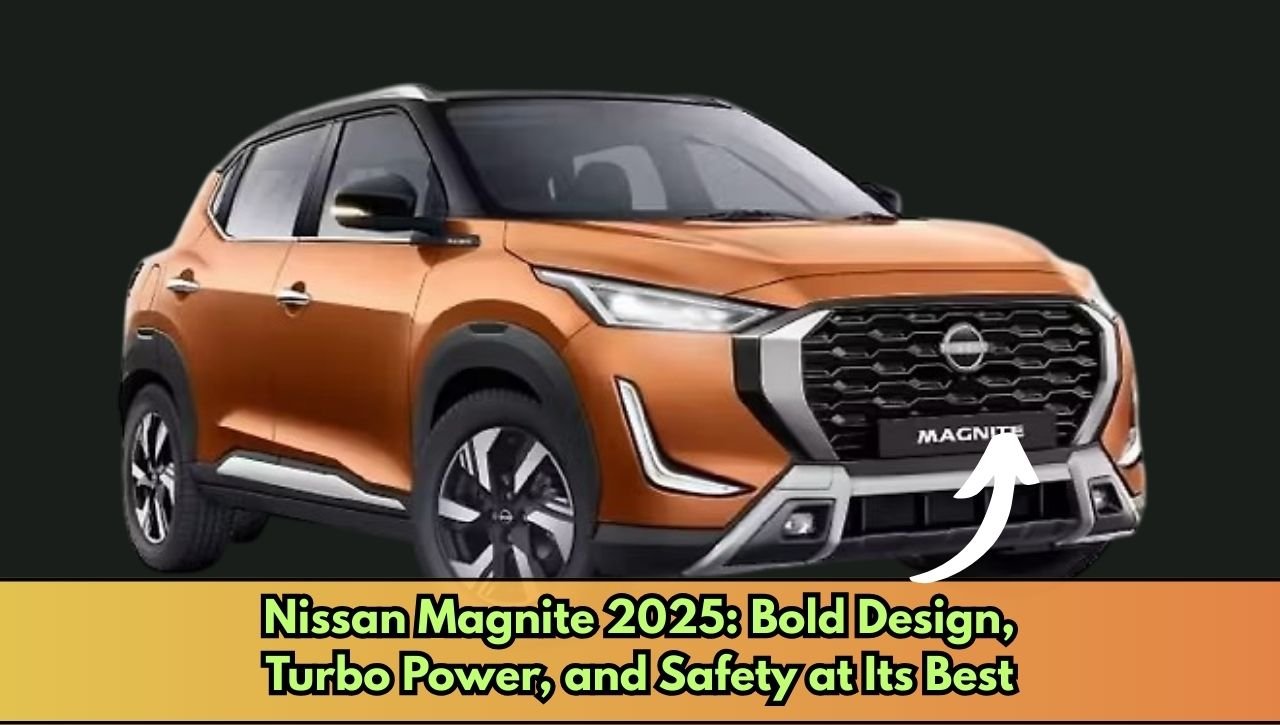 Nissan Magnite 2025: Bold Design, Turbo Power, and Safety at Its Best