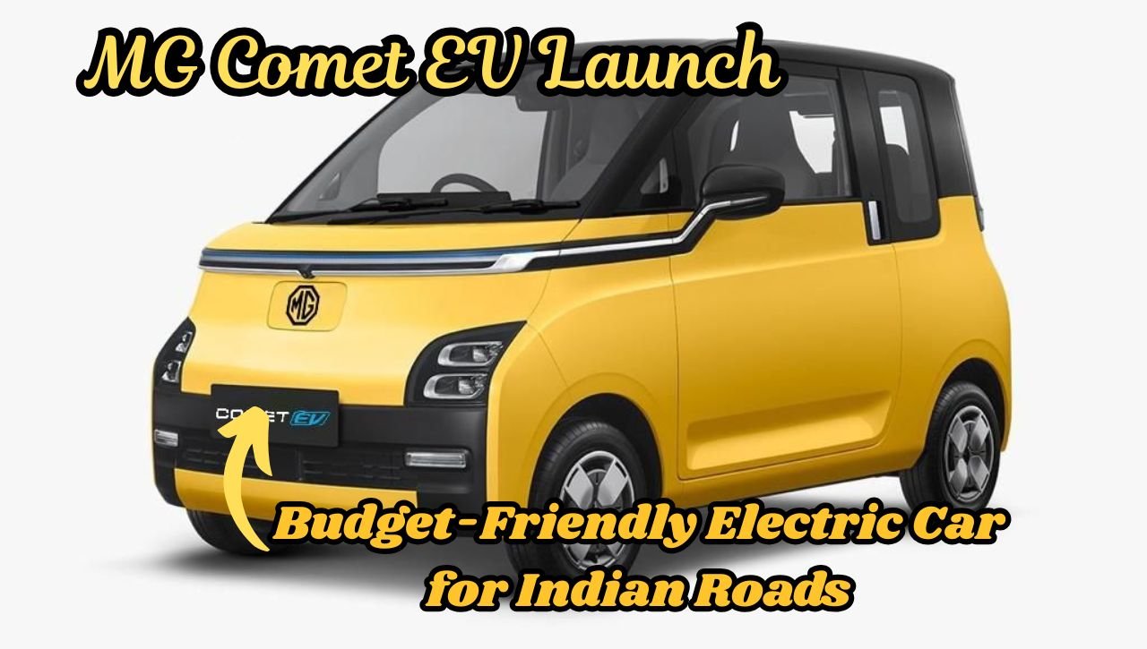 MG Comet EV Launch: Budget-Friendly Electric Car for Indian Roads