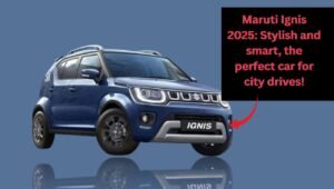 Maruti Ignis 2025: Stylish and smart, the perfect car for city drives!