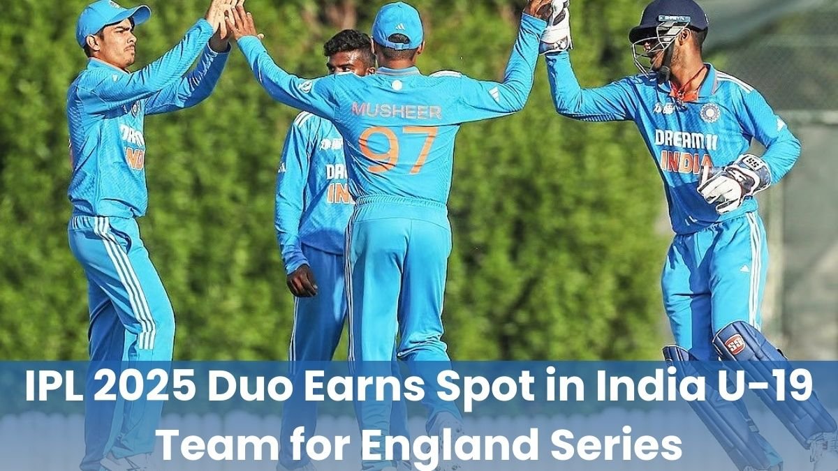 IPL 2025, India Under-19 squad, U-19 England tour 2025, IPL stars U-19 team, cricket news 2025, young cricketers IPL, India U-19 vs England 2025, IPL talent scouting, Indian cricket updates, England tour India U19, under-19 cricket 2025, IPL 2025 player selection, cricket rising stars, India cricket future, U19 team selection, BCCI updates 2025, IPL to U19 journey, cricket squad announcements, IPL prospects 2025, India vs England U19