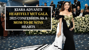 Kiara Advani’s Heartfelt Met Gala 2025 Confession as a Mom-to-Be Wins Hearts