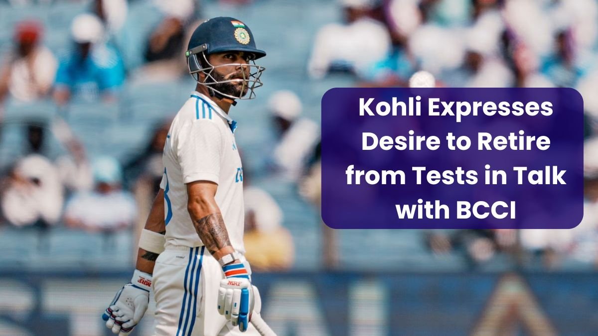 Kohli Expresses Desire to Retire from Tests in Talk with BCCI