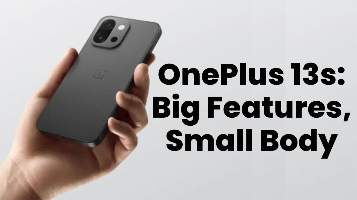 OnePlus 13s: Big Features, Small Body