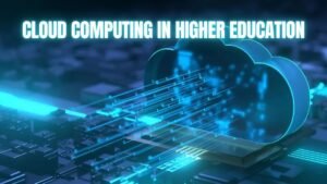 TO THE POINT: The Transformative Impact of Cloud Computing in Higher Education