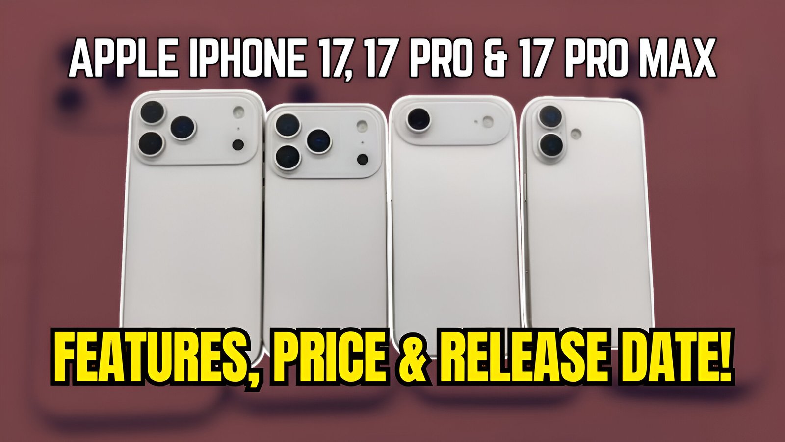 Top 10 Things You Need to Know About Apple iPhone 17, 17 Pro & 17 Pro Max