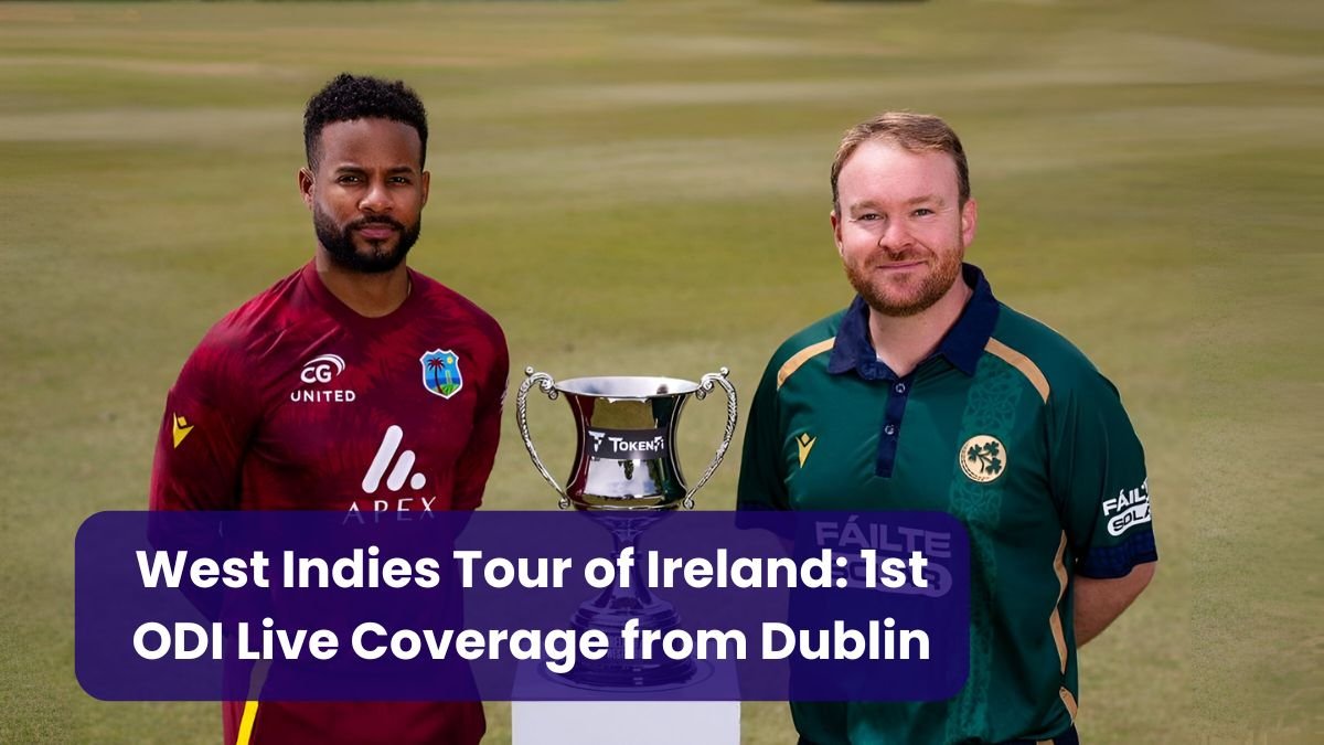 West Indies Tour of Ireland: 1st ODI Live Coverage from Dublin