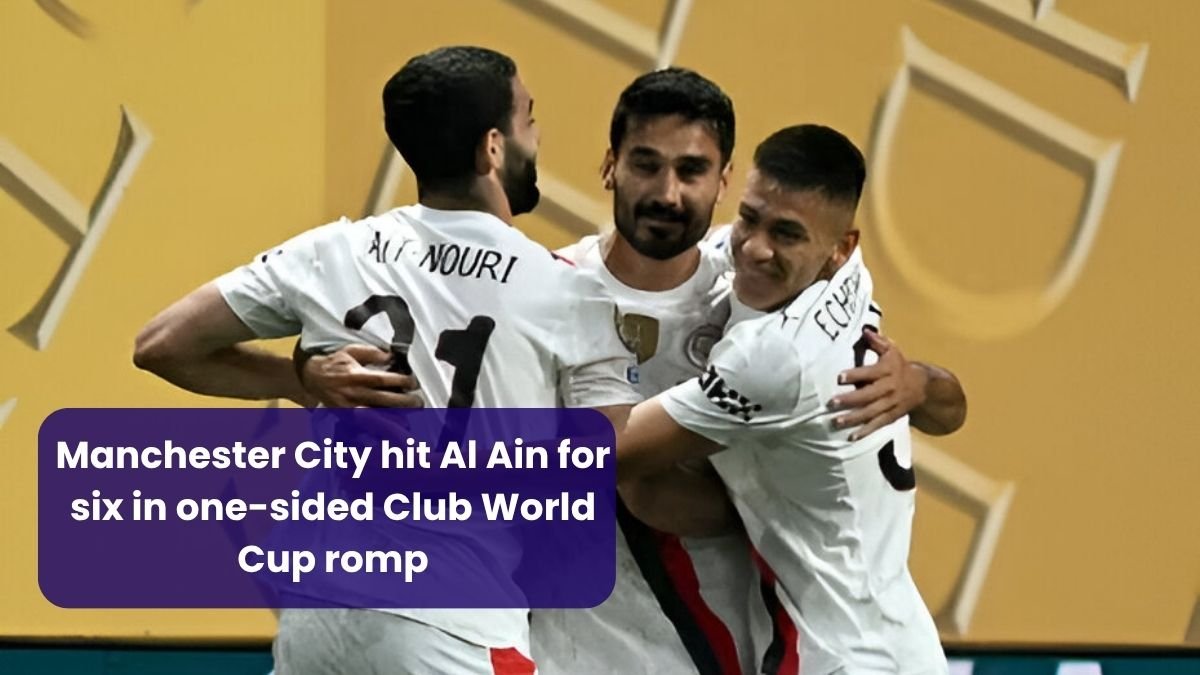 Manchester City hit Al Ain for six in one-sided Club World Cup romp