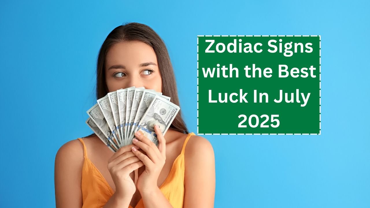 5 Zodiac Signs with the Best Luck In July 2025