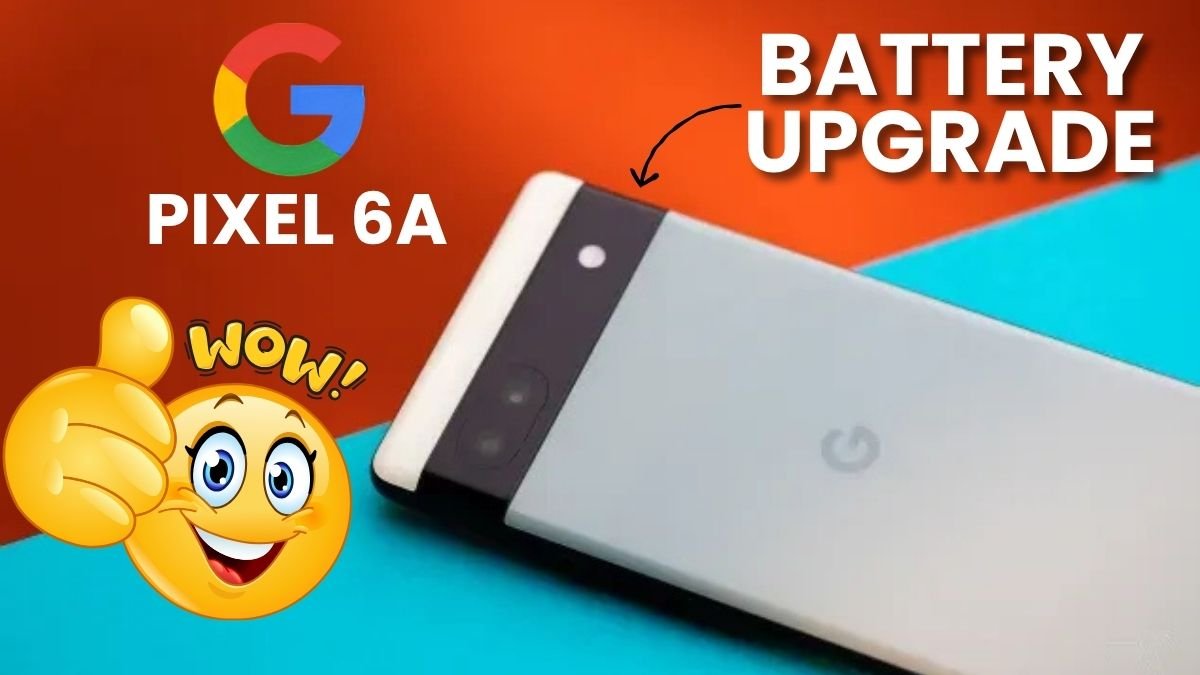Google Pixel 6a gets a special battery upgrade