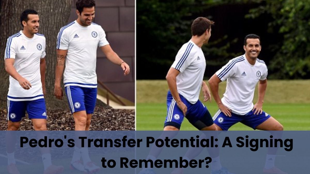 Pedro's Transfer Potential: A Signing to Remember?