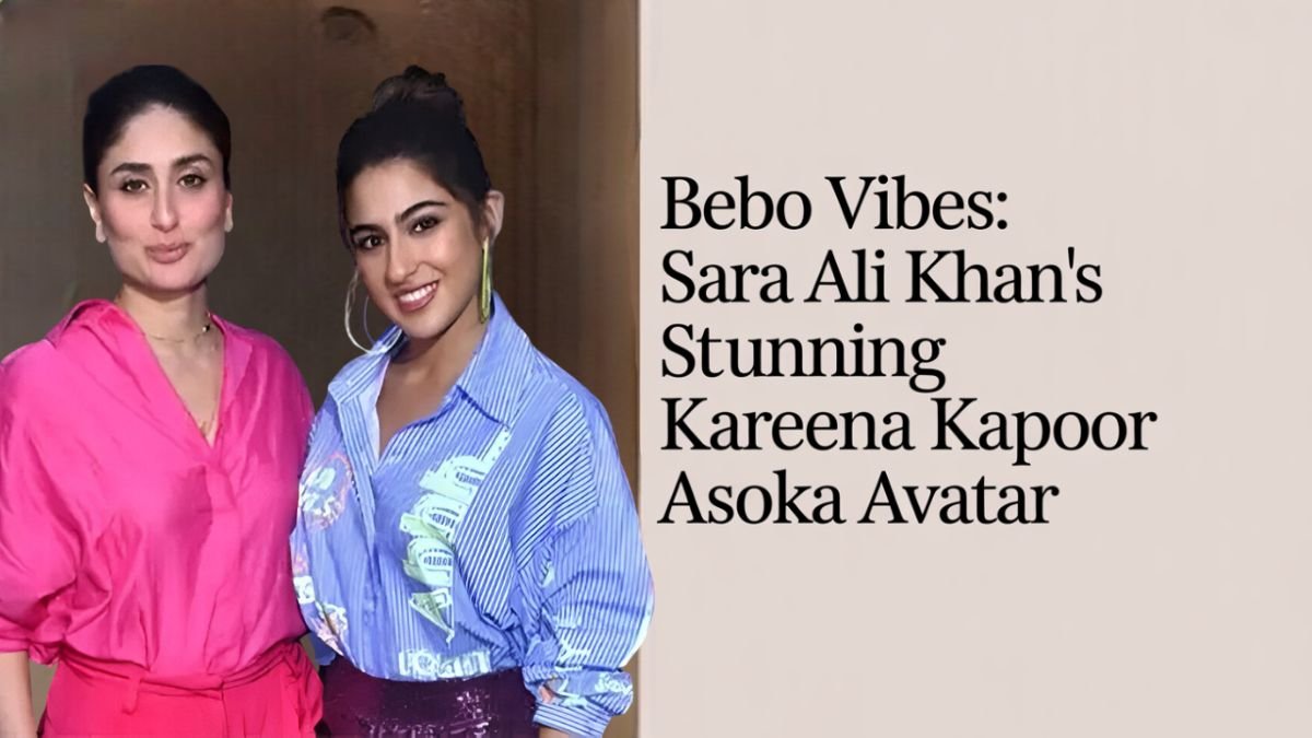 Bebo Vibes: Sara Ali Khan’s Stunning Kareena Kapoor Asoka Avatar
