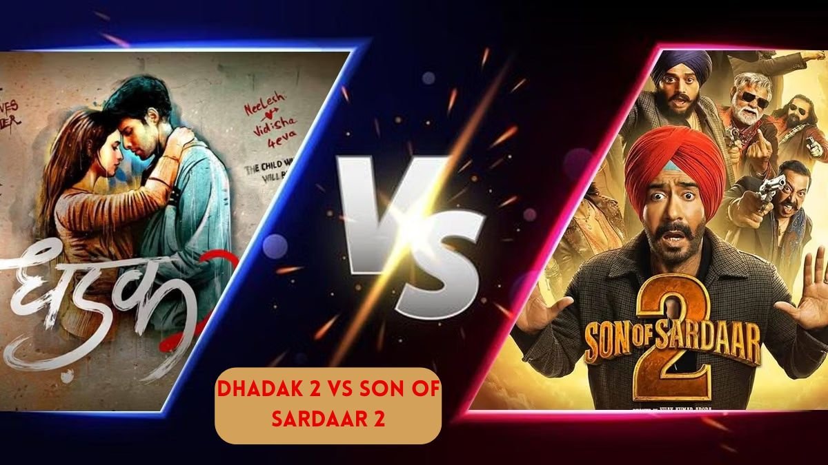 Dhadak 2 vs Son of Sardaar 2: Who Wins the Big Screen Battle This Weekend?