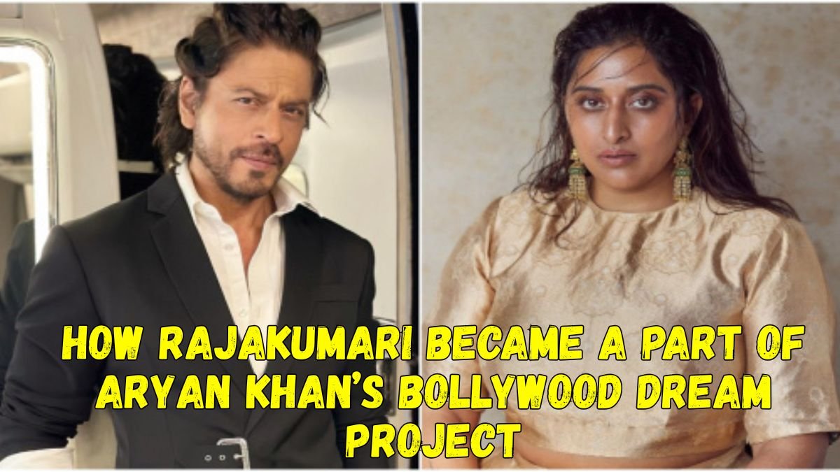 How Rajakumari Became a Part of Aryan Khan’s Bollywood Dream Project