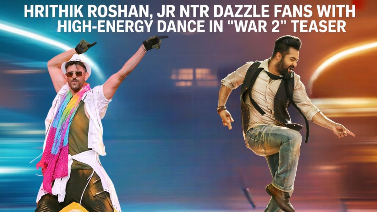 Hrithik Roshan, Jr NTR Dazzle Fans with High-Energy Dance in ‘War 2’ Teaser