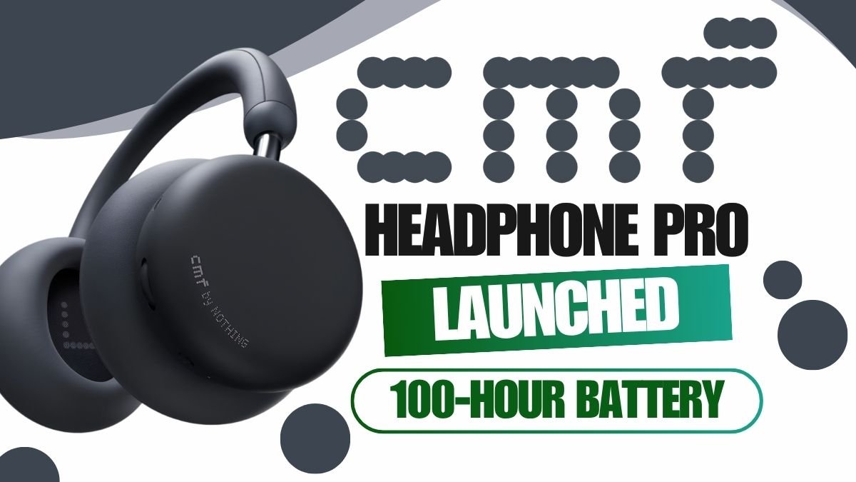 CMF Headphone Pro Launched