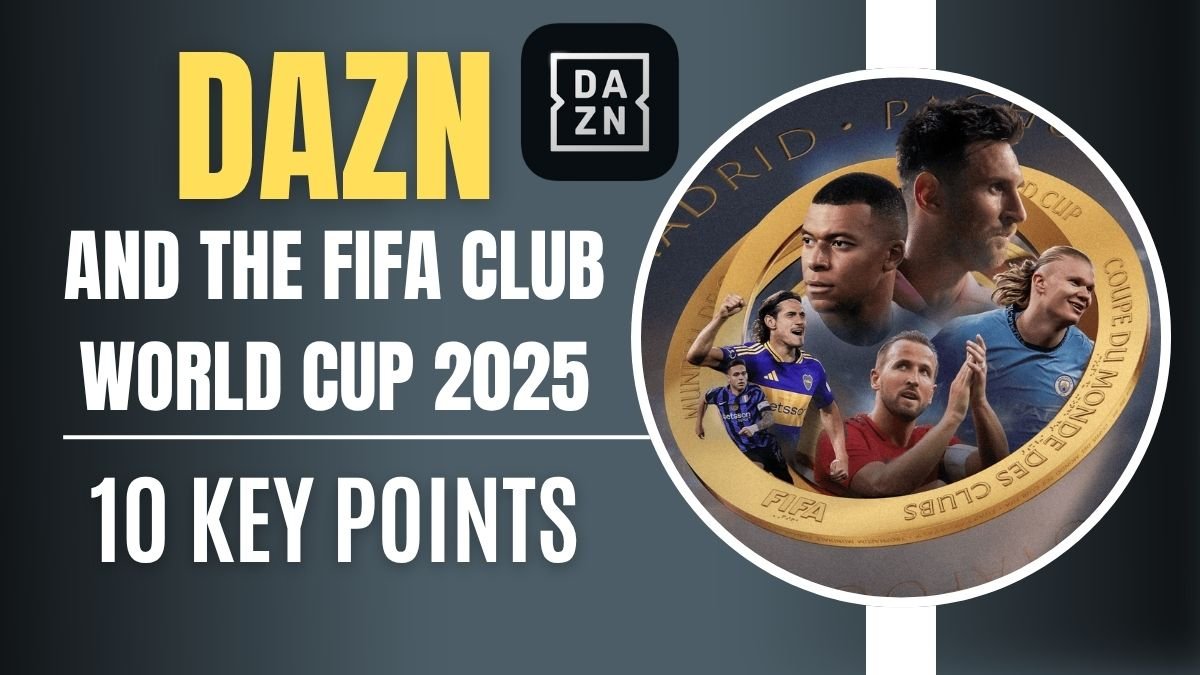 DAZN and the FIFA Club World Cup 2025