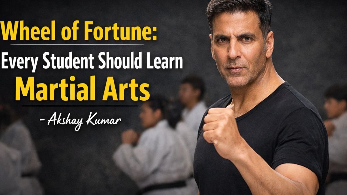 Akshay Kumar shares a powerful take on Wheel of Fortune: Every student should learn martial arts
