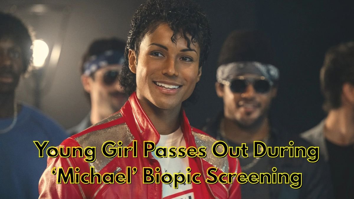 A GIRL PASSED OUT WHILE WATCHING THE 'MICHAEL'BIOPIC