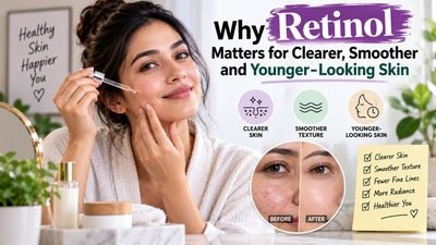 Why Retinol Matters for Clearer, Smoother and Younger-Looking Skin